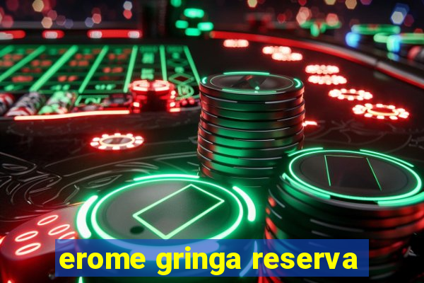 erome gringa reserva